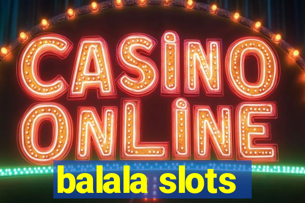 balala slots