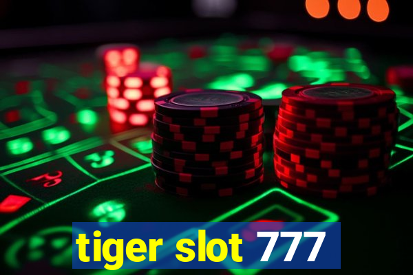 tiger slot 777