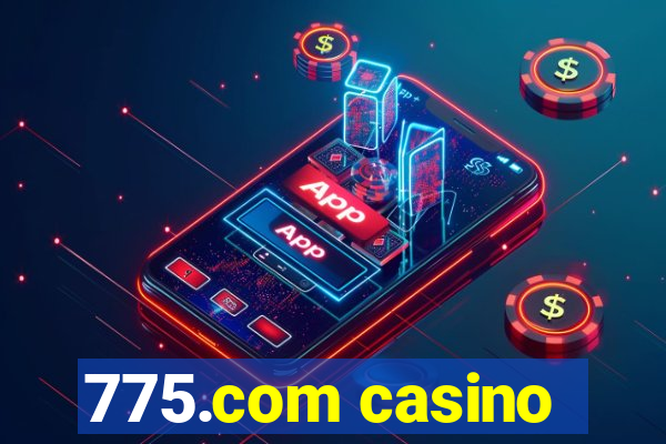 775.com casino