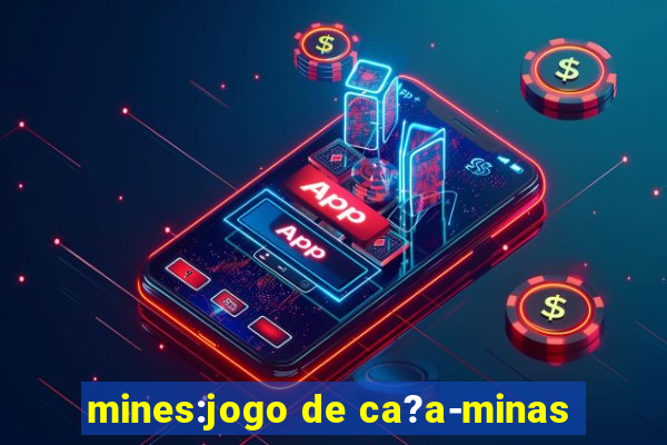 mines:jogo de ca?a-minas