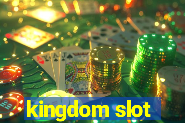 kingdom slot