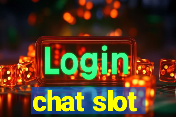 chat slot