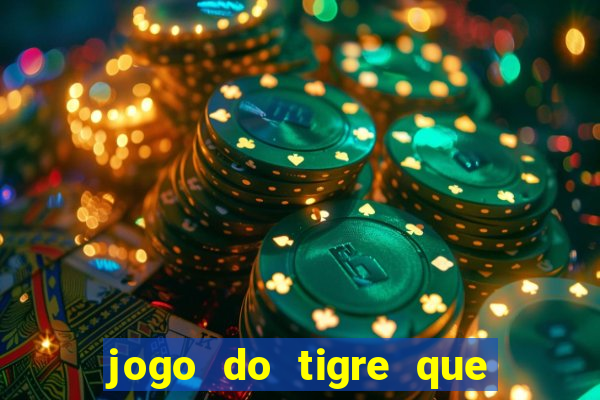 jogo do tigre que tá pagando