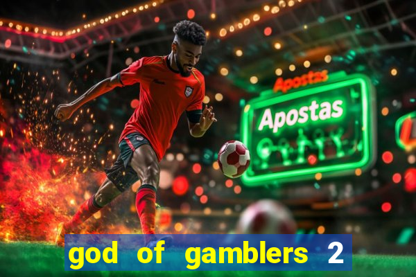 god of gamblers 2 dublado online