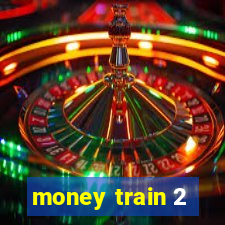 money train 2