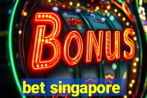 bet singapore