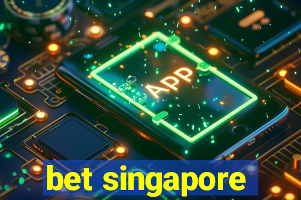 bet singapore