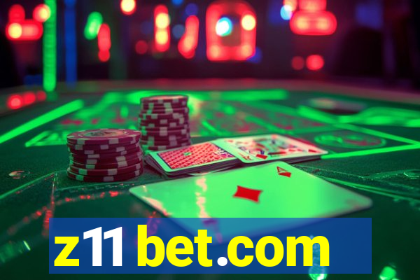 z11 bet.com