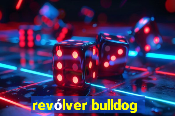 revólver bulldog