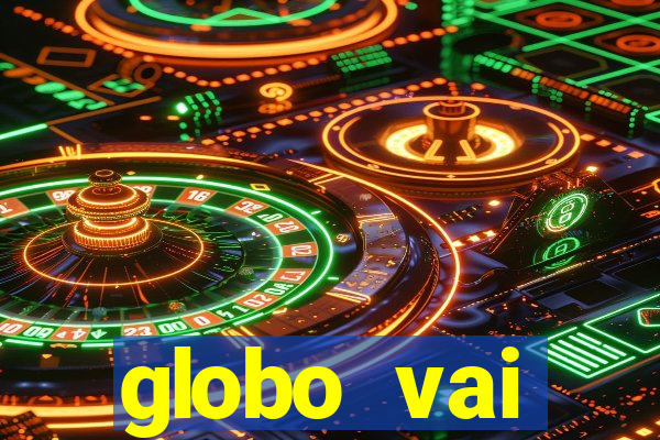 globo vai transmitir jogo hoje