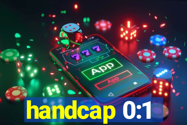 handcap 0:1