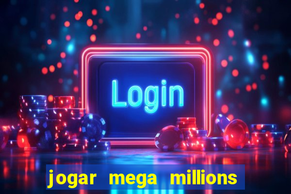 jogar mega millions do brasil