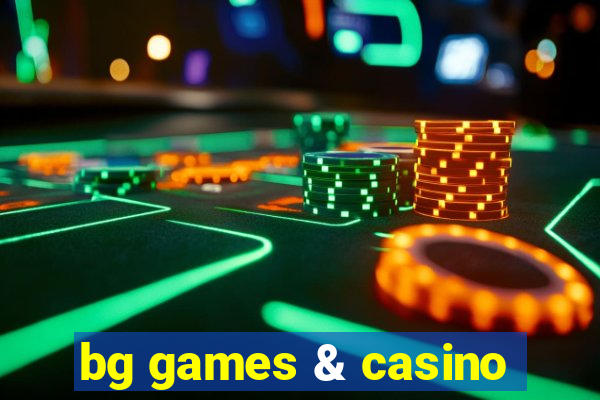 bg games & casino