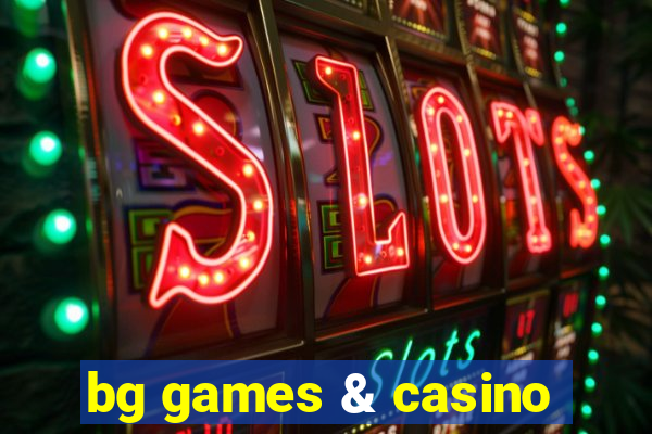 bg games & casino