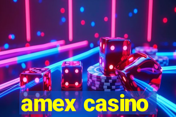 amex casino