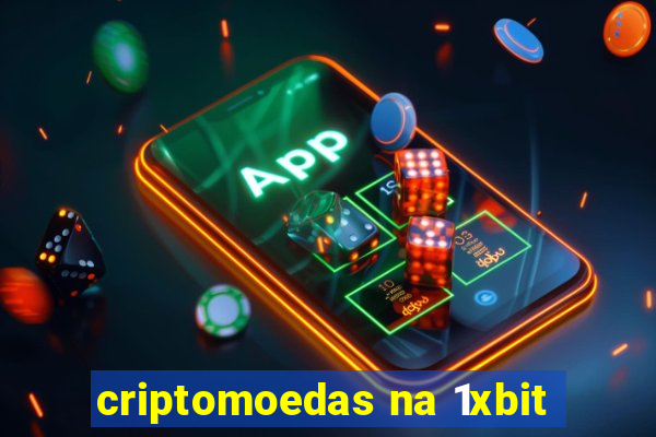 criptomoedas na 1xbit