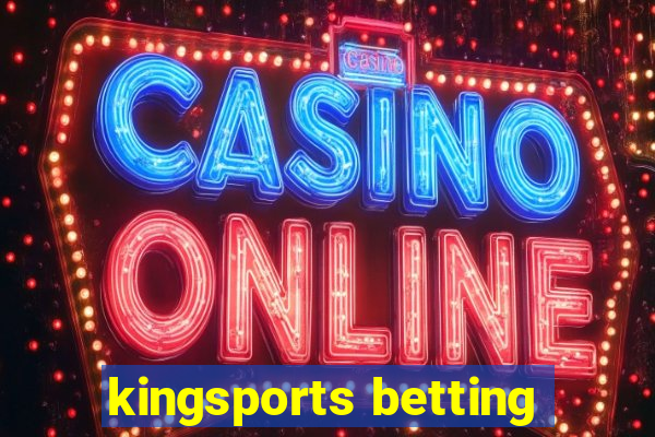 kingsports betting