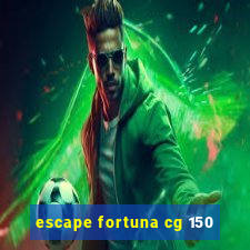 escape fortuna cg 150