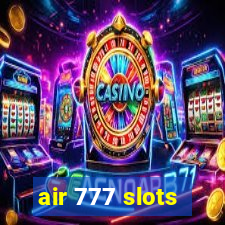 air 777 slots