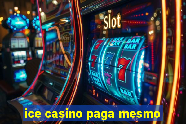 ice casino paga mesmo