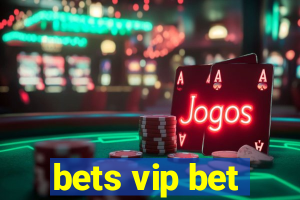 bets vip bet