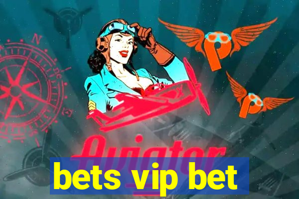 bets vip bet