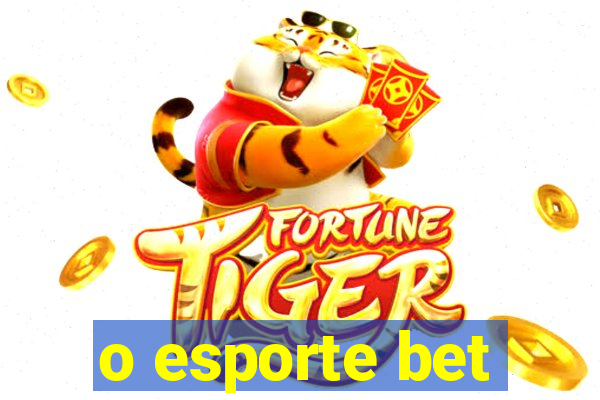 o esporte bet