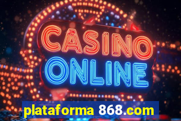 plataforma 868.com