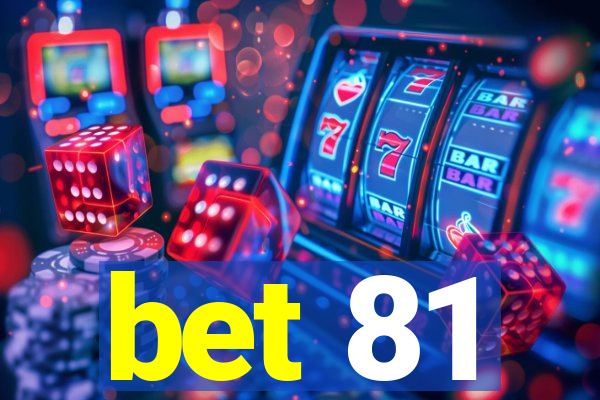 bet 81