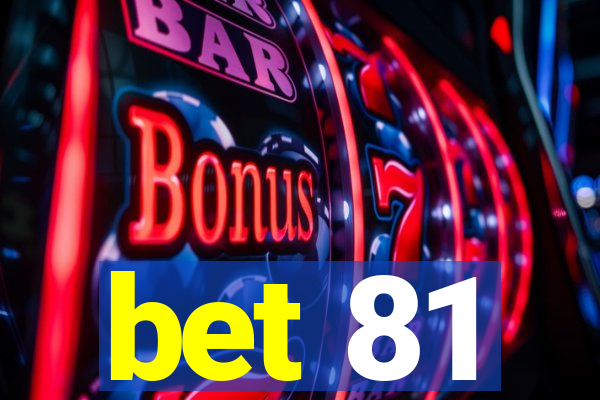 bet 81