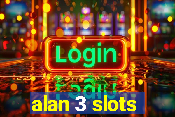 alan 3 slots