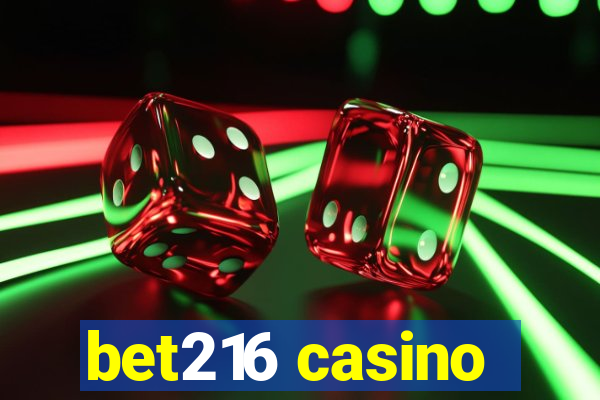 bet216 casino