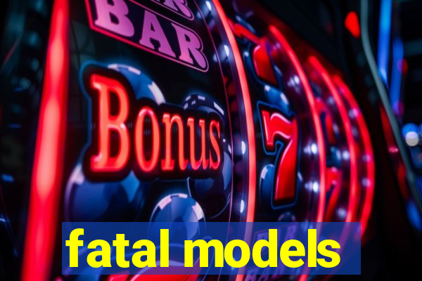 fatal models