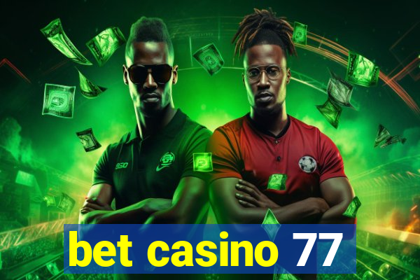 bet casino 77