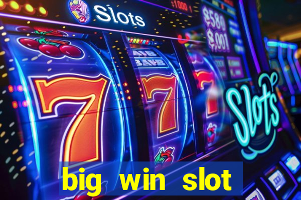 big win slot casino online