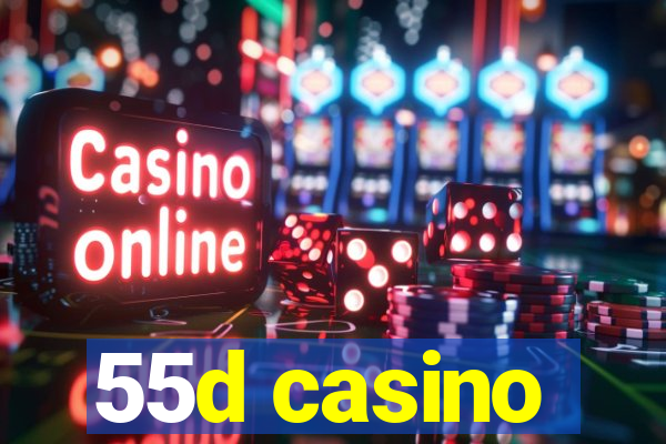 55d casino