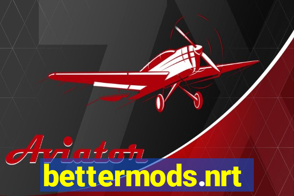 bettermods.nrt