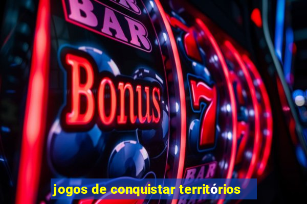 jogos de conquistar territórios