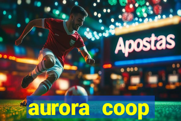 aurora coop trabalhe conosco