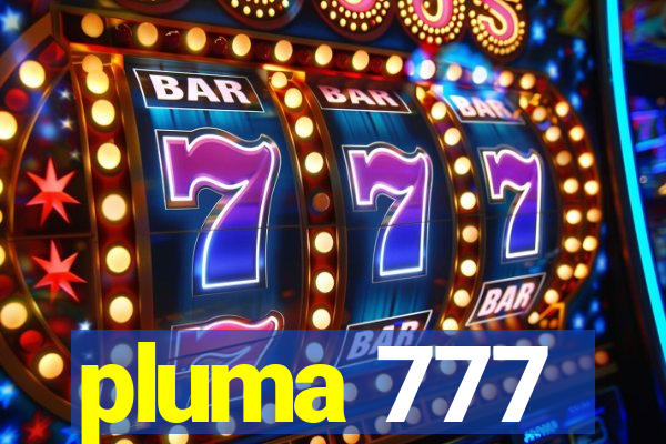 pluma 777