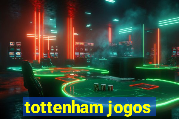 tottenham jogos