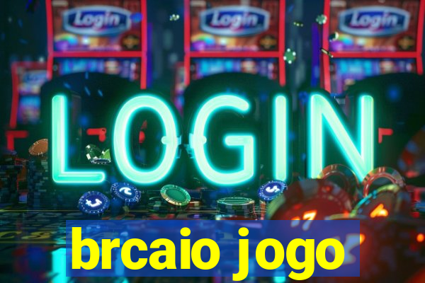 brcaio jogo