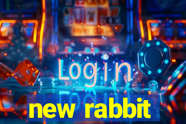 new rabbit