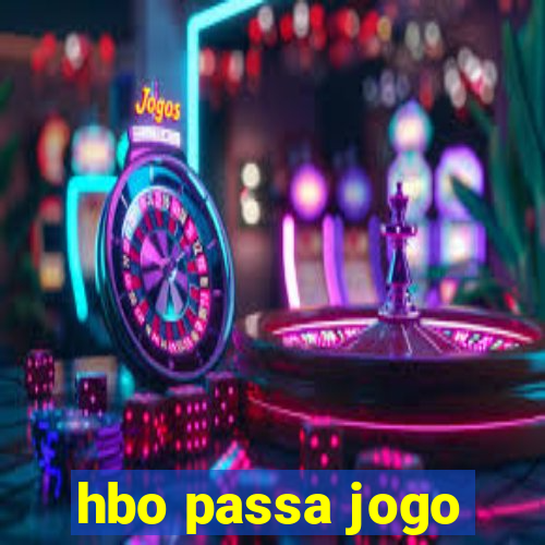 hbo passa jogo