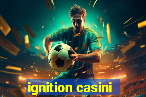 ignition casini