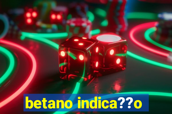 betano indica??o