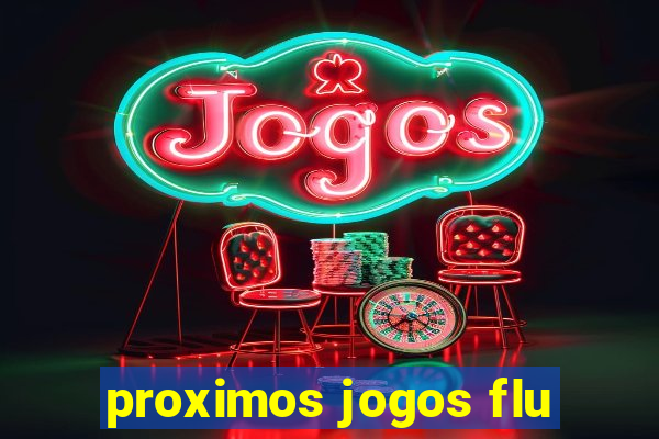 proximos jogos flu