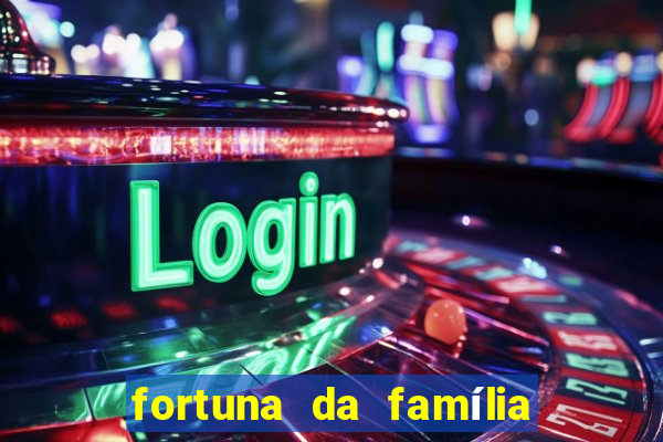 fortuna da família real brasileira