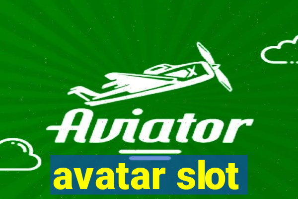 avatar slot