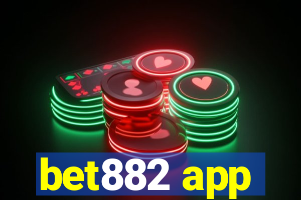 bet882 app